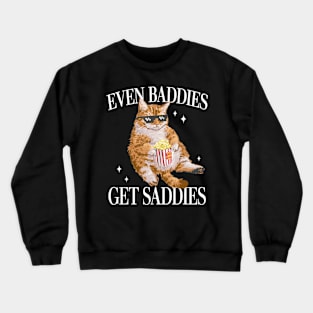 Even Baddies Get Saddies Cat Women Crewneck Sweatshirt